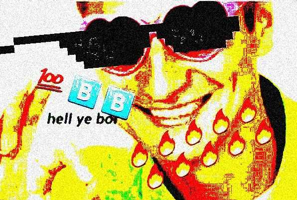 High Quality hell ye boi deep fried Blank Meme Template