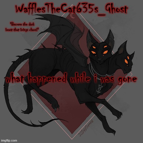 . | what happened while i was gone | made w/ Imgflip meme maker