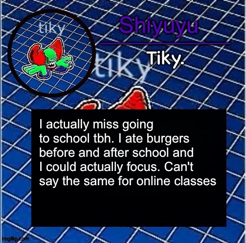 Dwffdwewfwfewfwrreffegrgvbgththyjnykkkkuuk, | I actually miss going to school tbh. I ate burgers before and after school and I could actually focus. Can't say the same for online classes | image tagged in dwffdwewfwfewfwrreffegrgvbgththyjnykkkkuuk | made w/ Imgflip meme maker