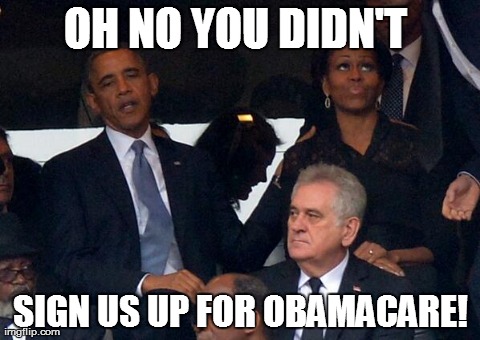 OH NO YOU DIDN'T  SIGN US UP FOR OBAMACARE! | made w/ Imgflip meme maker