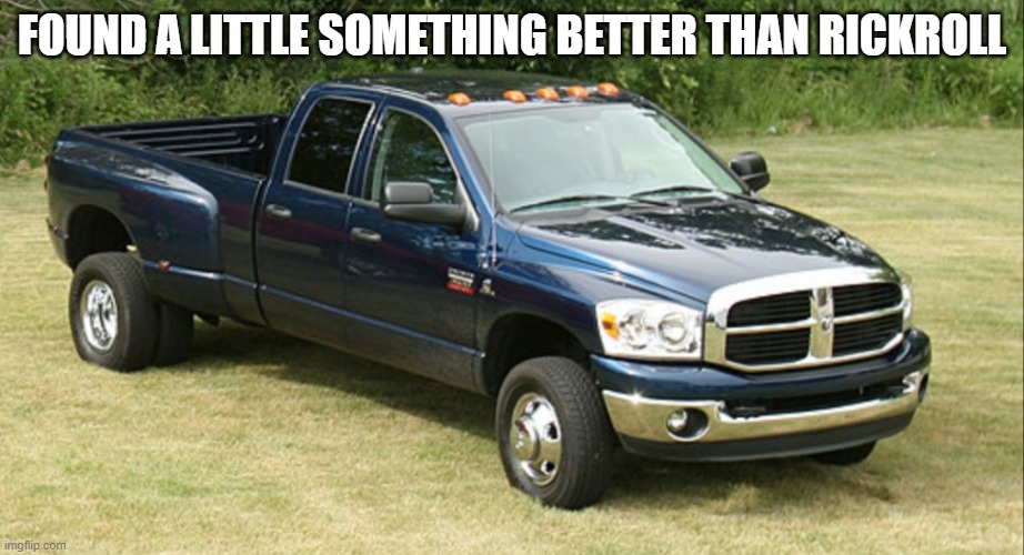 Run-DMC    it's tricky | FOUND A LITTLE SOMETHING BETTER THAN RICKROLL | image tagged in dodge ram 3500 | made w/ Imgflip meme maker