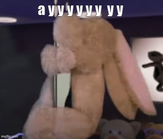 a y y y y y y  y y | made w/ Imgflip meme maker