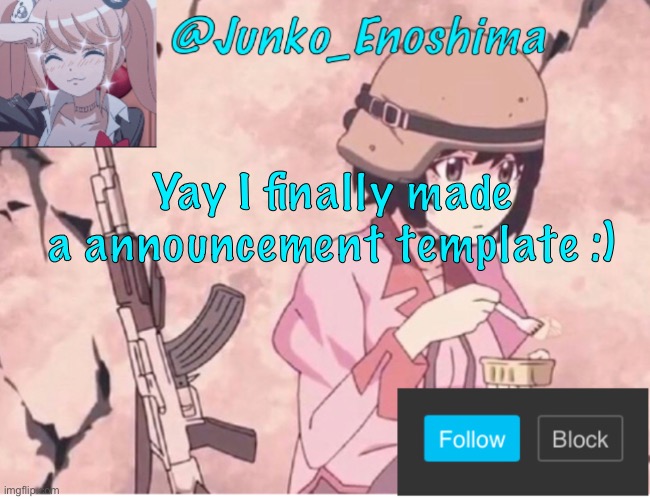 Junky’s announcement template | Yay I finally made a announcement template :) | image tagged in junky s announcement template | made w/ Imgflip meme maker