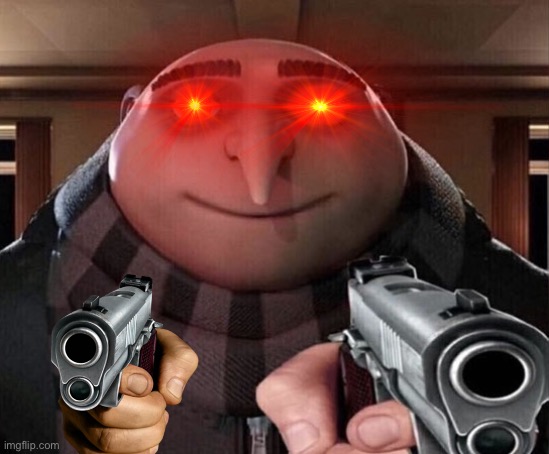 Gru Gun | image tagged in gru gun | made w/ Imgflip meme maker