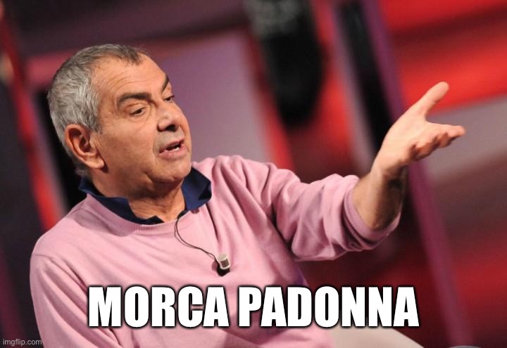 Luca Giurato Morca Padonna | MORCA PADONNA | image tagged in luca giurato,morca padonna | made w/ Imgflip meme maker