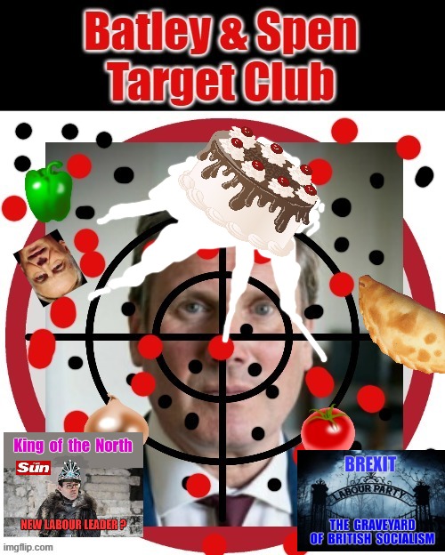 Batley and Spen Target Club | image tagged in corbyn's labour party | made w/ Imgflip meme maker