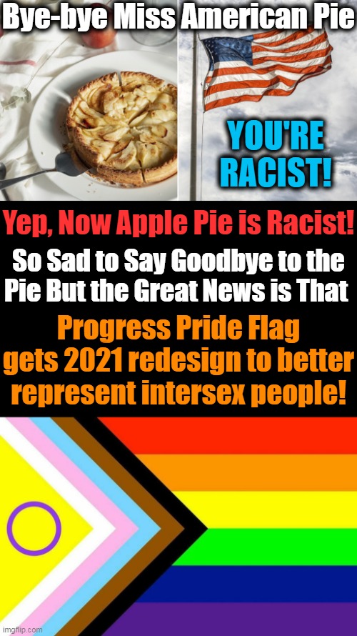 What a Country! | image tagged in politics,apple pie,that's racist,liberalism | made w/ Imgflip meme maker