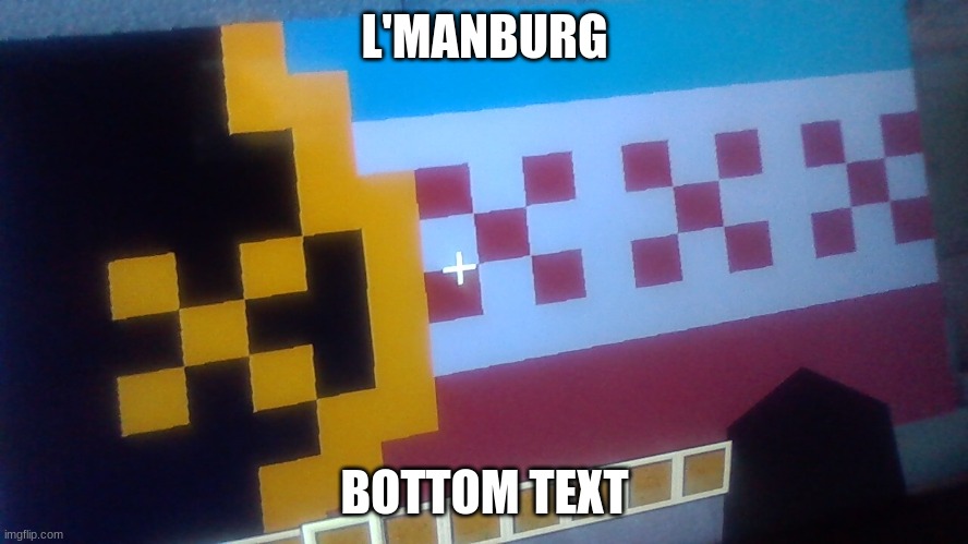 L'maburg flag | L'MANBURG; BOTTOM TEXT | made w/ Imgflip meme maker