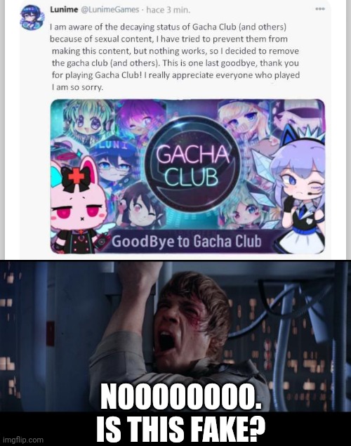 Is this real?! | NOOOOOOOO.
IS THIS FAKE? | image tagged in memes,star wars no,gacha | made w/ Imgflip meme maker