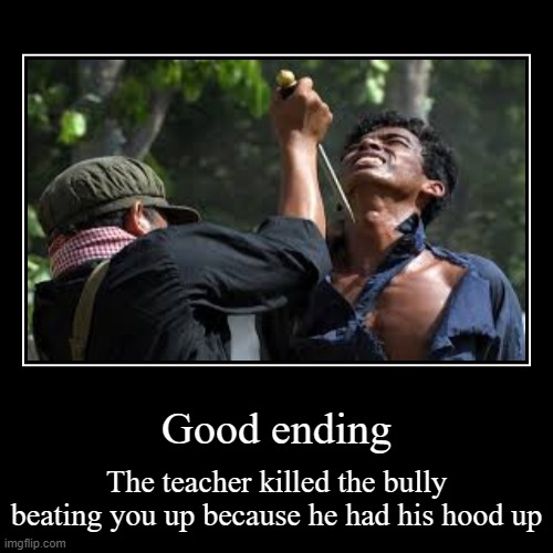He accidentally had his hood up | image tagged in funny,demotivationals,hood,good ending,bully | made w/ Imgflip demotivational maker