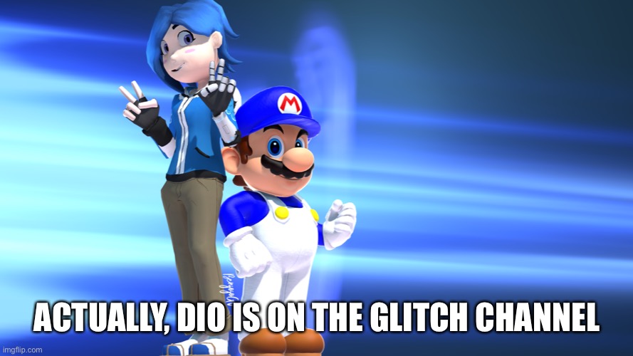 Blue Gamers | ACTUALLY, DIO IS ON THE GLITCH CHANNEL | image tagged in blue gamers | made w/ Imgflip meme maker