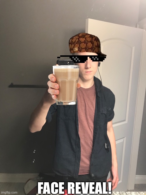 FACE REVEAL! | made w/ Imgflip meme maker