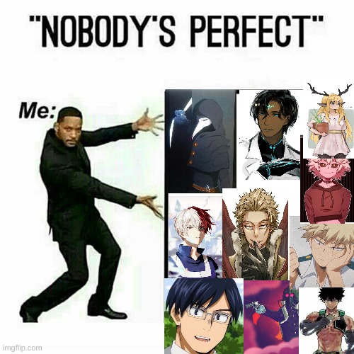 Ye | image tagged in will smith nobody s perfect template | made w/ Imgflip meme maker