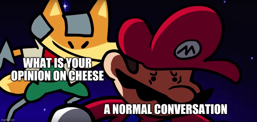 it's very good | WHAT IS YOUR OPINION ON CHEESE; A NORMAL CONVERSATION | image tagged in sneak attack,memes,cheese,opinions | made w/ Imgflip meme maker