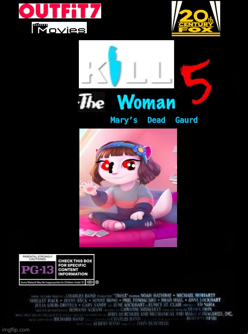 Kill The Woman 5: Mary’s Dead Gaurd Movie Poster | Mary’s Dead Gaurd; Woman | image tagged in troll movie poster | made w/ Imgflip meme maker