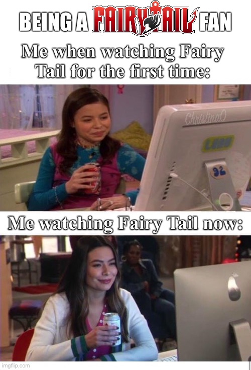 Fan Forever Icarly - Fairy Tail Meme | BEING A                            FAN; Me when watching Fairy Tail for the first time:; Me watching Fairy Tail now: | image tagged in icarly interesting now and then,fairy tail,fairy tail meme,icarly interesting,memes,anime meme | made w/ Imgflip meme maker