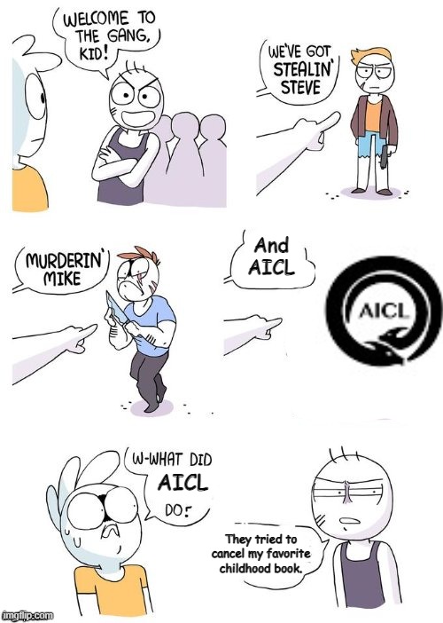 What did AICL do? | And AICL; AICL; They tried to cancel my favorite childhood book. | image tagged in crimes johnson,memes,funny,cancel culture,american indian,books | made w/ Imgflip meme maker
