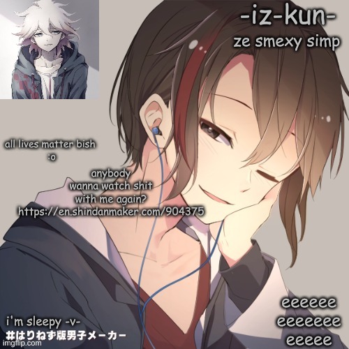 iz-kun's announcement template 2 | anybody wanna watch shit with me again?
https://en.shindanmaker.com/904375 | image tagged in iz-kun's announcement template 2 | made w/ Imgflip meme maker