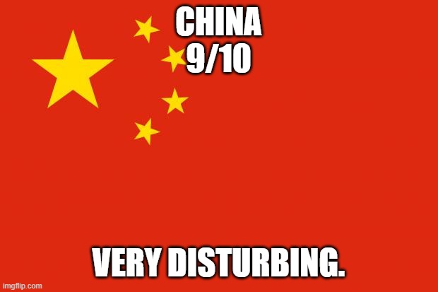 Ranking EAS alarms: China | CHINA
9/10; VERY DISTURBING. | image tagged in china flag | made w/ Imgflip meme maker