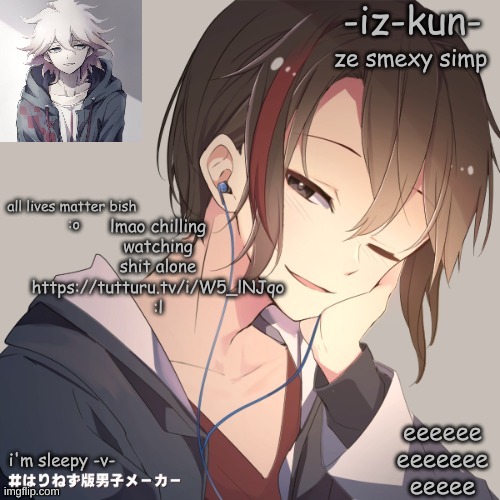 iz-kun's announcement template 2 | lmao chilling watching shit alone
https://tutturu.tv/i/W5_lNJqo
:l | image tagged in iz-kun's announcement template 2 | made w/ Imgflip meme maker