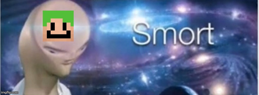 Meme man smort | image tagged in meme man smort | made w/ Imgflip meme maker