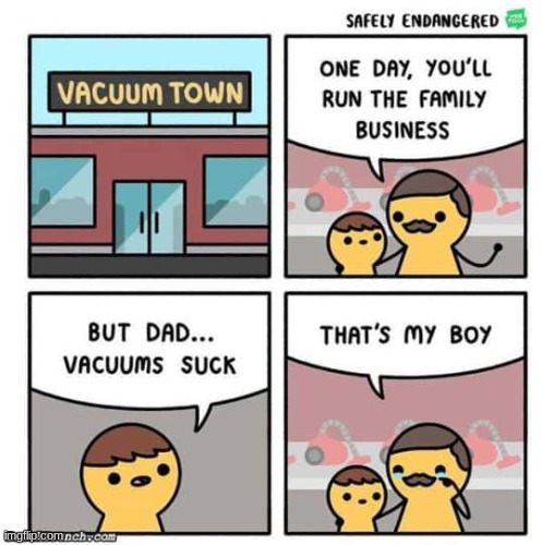 not what he meant | image tagged in comics/cartoons,vacuum,sucks,not what he meant | made w/ Imgflip meme maker