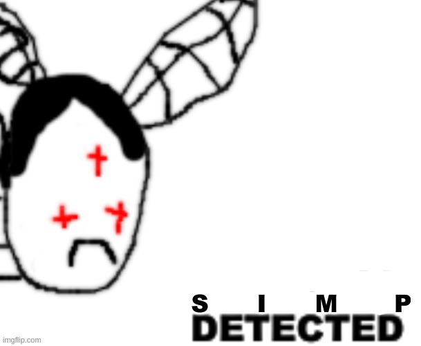 BLANK DETECTED | S      I      M       P | image tagged in blank detected | made w/ Imgflip meme maker