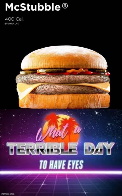what | image tagged in what a terrible day to have eyes | made w/ Imgflip meme maker