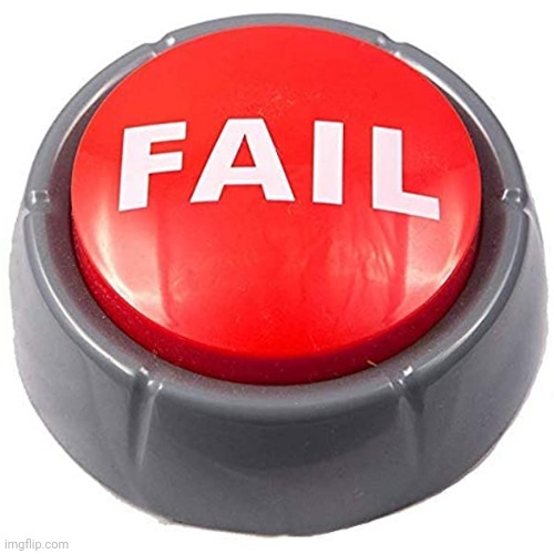 My custom template: Fail red button | image tagged in fail red button,custom template,templates,template | made w/ Imgflip meme maker