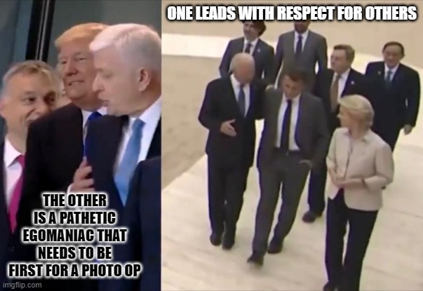 Biden vs the former guy | ONE LEADS WITH RESPECT FOR OTHERS; THE OTHER IS A PATHETIC EGOMANIAC THAT NEEDS TO BE FIRST FOR A PHOTO OP | image tagged in biden vs the former guy | made w/ Imgflip meme maker