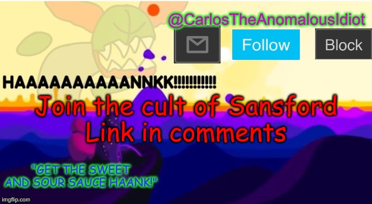 h | Join the cult of Sansford
Link in comments | made w/ Imgflip meme maker
