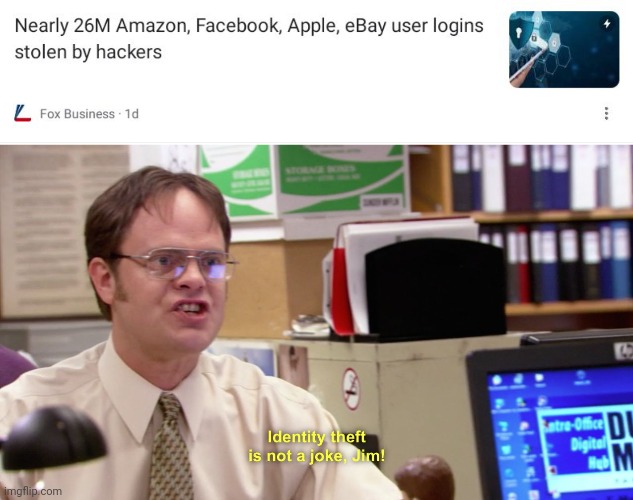 image tagged in dwight schrute identity theft | made w/ Imgflip meme maker