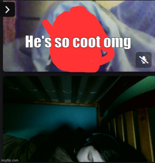 He's so coot omg | made w/ Imgflip meme maker
