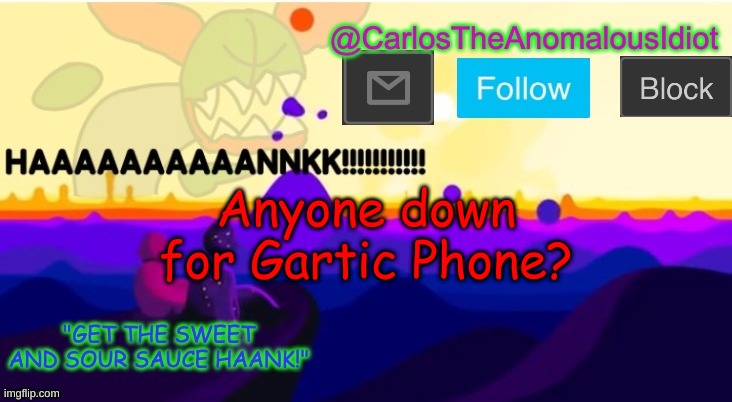 . | Anyone down for Gartic Phone? | made w/ Imgflip meme maker