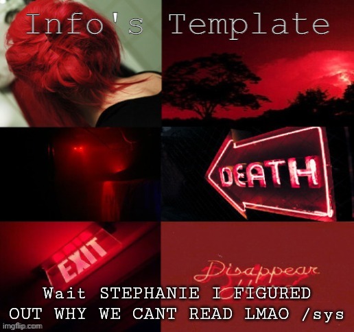 Wait STEPHANIE I FIGURED OUT WHY WE CANT READ LMAO /sys | image tagged in info-chan | made w/ Imgflip meme maker