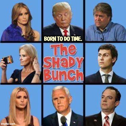 Tik tok tik tok. | BORN TO DO TIME. | image tagged in gop,criminals,crooked,republicans | made w/ Imgflip meme maker