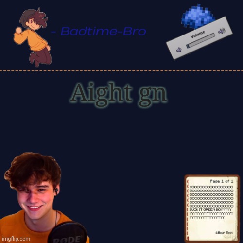 Gn. | Aight gn | image tagged in wilbur temp | made w/ Imgflip meme maker