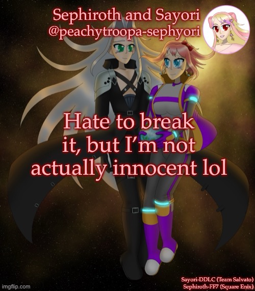 Sayori and Sephiroth | Hate to break it, but I’m not actually innocent lol | image tagged in sayori and sephiroth | made w/ Imgflip meme maker