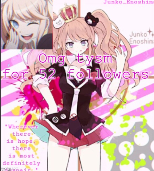 Omg tysm for 52 followers | made w/ Imgflip meme maker