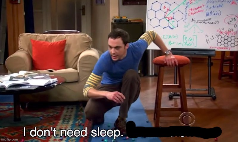 I don't need sleep I need answers | image tagged in i don't need sleep i need answers | made w/ Imgflip meme maker