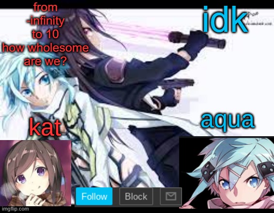 fem kirito | from -infinity to 10 how wholesome are we? idk | image tagged in fem kirito | made w/ Imgflip meme maker