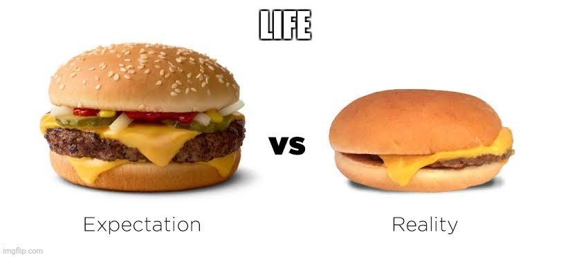 Expectation vs Reality Memes - Imgflip
