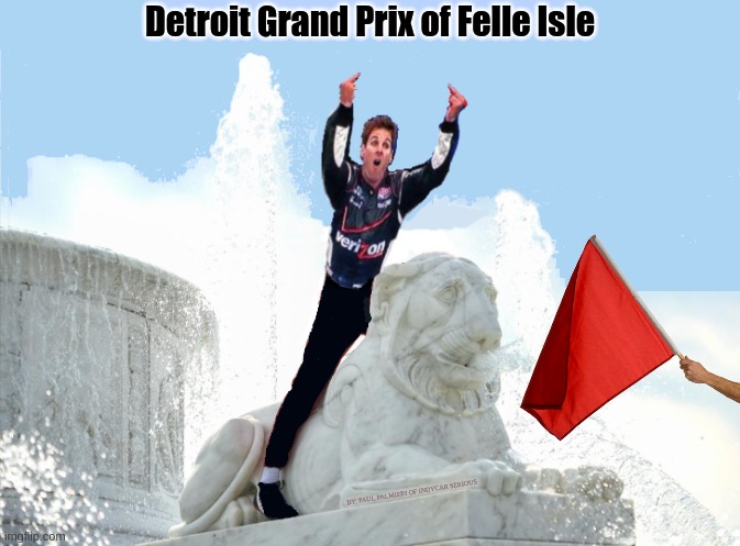 Will Power Get's Flagged at the Detroit Grand Prix of Belle Isle | image tagged in will power,willpower flipping the birds,indycar series,indycar,detroit grand prix of belle isle,funny memes | made w/ Imgflip meme maker