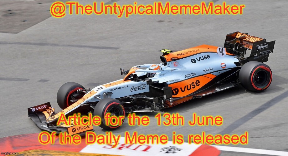 Link in the comments. | Article for the 13th June; Of the Daily Meme is released | image tagged in theuntypicalmememaker announcement template | made w/ Imgflip meme maker