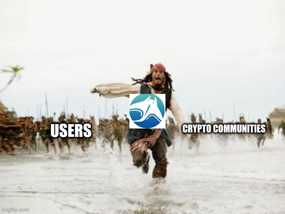 mantanetwork | USERS; CRYPTO COMMUNITIES | image tagged in memes,jack sparrow being chased | made w/ Imgflip meme maker