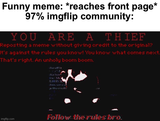 You are a thief | Funny meme: *reaches front page*
97% imgflip community: | image tagged in you are a thief | made w/ Imgflip meme maker