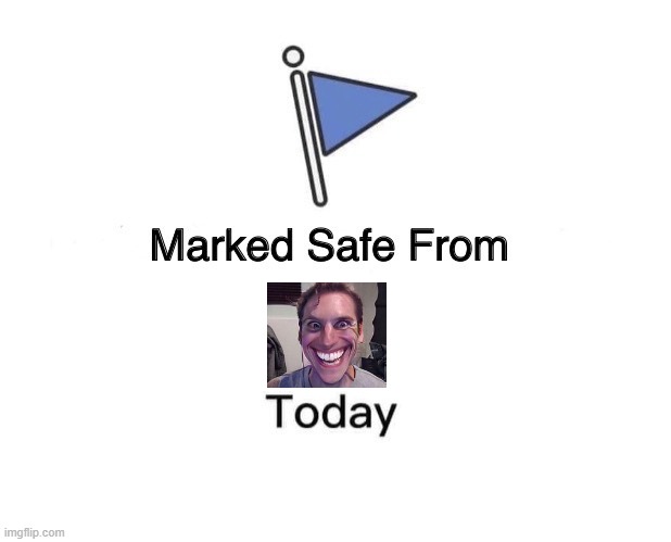 Marked Safe From | image tagged in memes,marked safe from | made w/ Imgflip meme maker