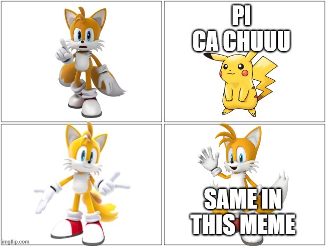 pi ca chuu me:ble same in this meme me:yess!! | PI CA CHUUU; SAME IN THIS MEME | image tagged in drake meme tails,tails,tails the fox,pikachu | made w/ Imgflip meme maker