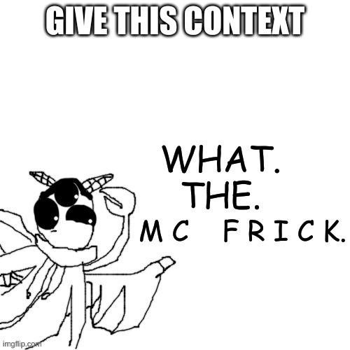 NOT IN THIS CHRISTIAN MINECRAFT SERVER | GIVE THIS CONTEXT | image tagged in not in this christian minecraft server | made w/ Imgflip meme maker