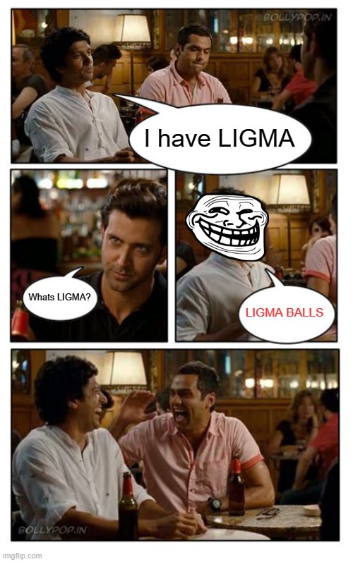 trolled |  I have LIGMA; Whats LIGMA? LIGMA BALLS | image tagged in memes,znmd,ligma,gifs,funny memes,barney will eat all of your delectable biscuits | made w/ Imgflip meme maker